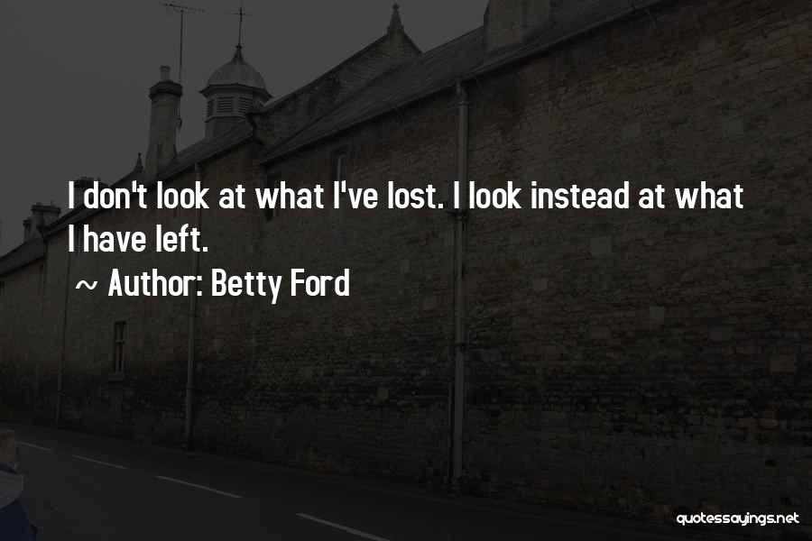 Betty Ford Quotes 505454