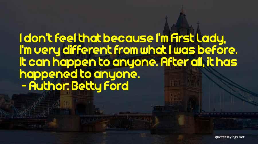 Betty Ford Quotes 720141
