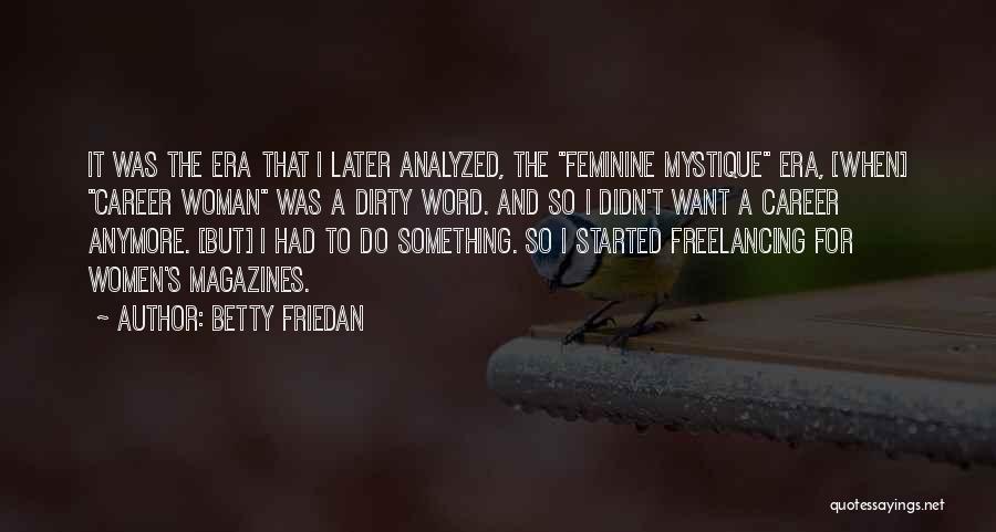 Betty Friedan Quotes 1070509