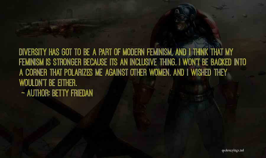 Betty Friedan Quotes 1311116