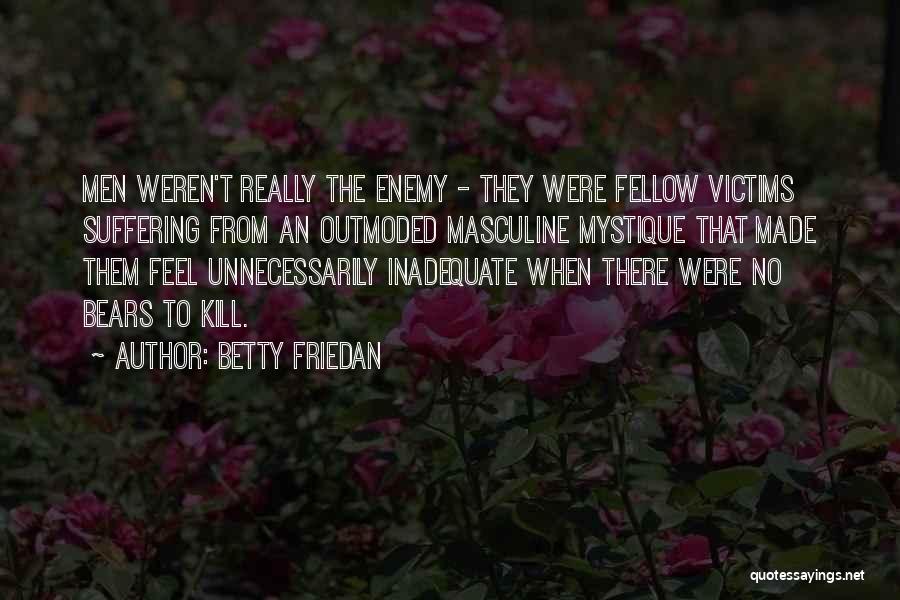 Betty Friedan Quotes 1649987