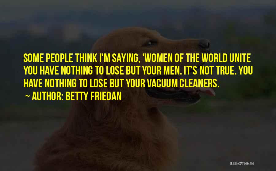 Betty Friedan Quotes 1795532