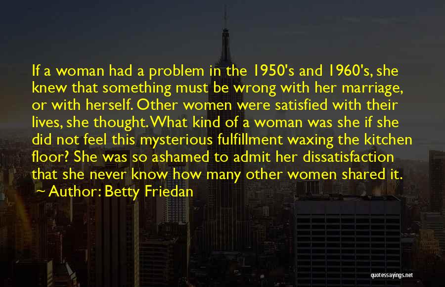 Betty Friedan Quotes 1936552