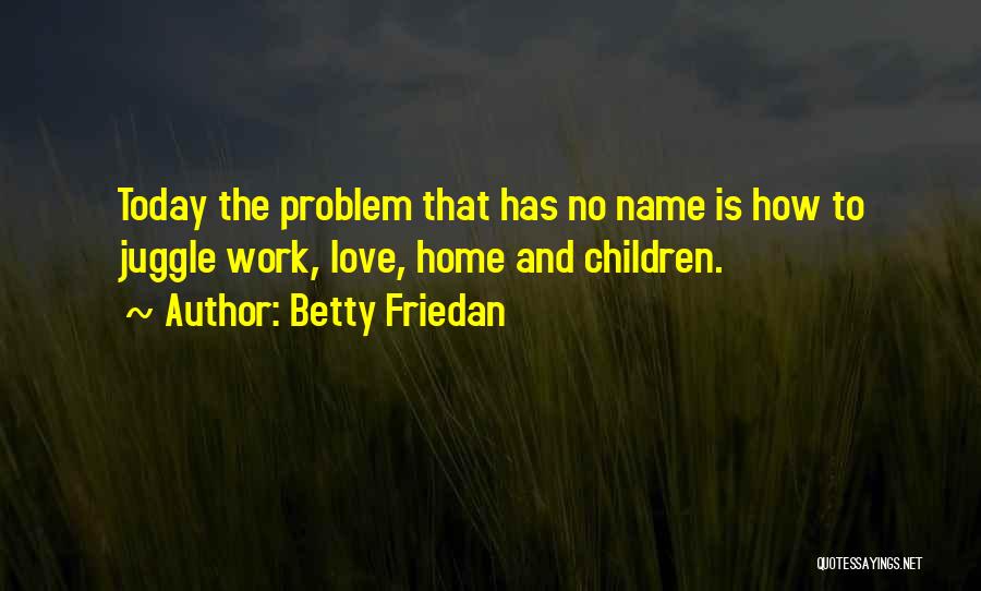 Betty Friedan Quotes 337206