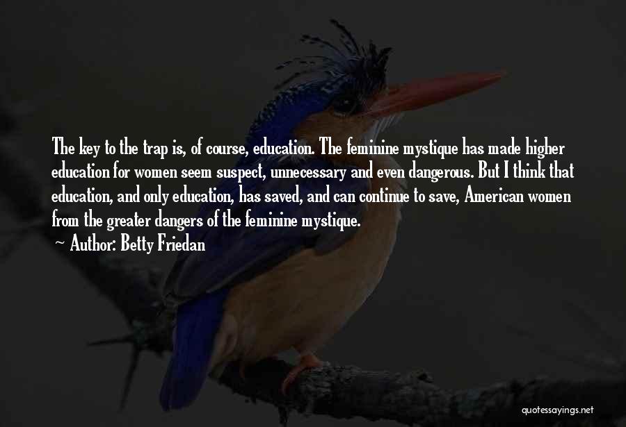 Betty Friedan Quotes 990799