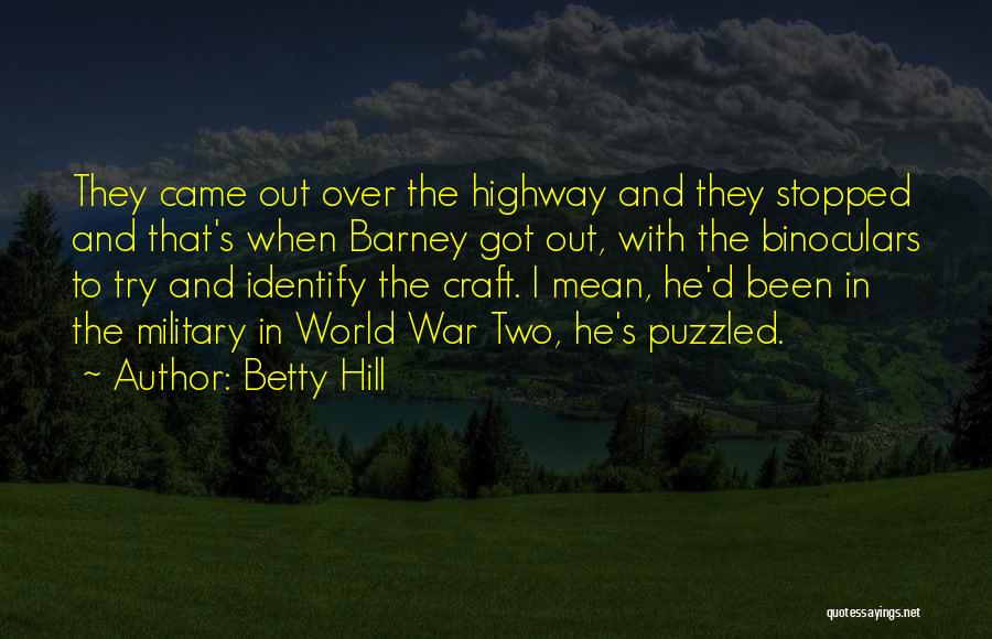 Betty Hill Quotes 1060048