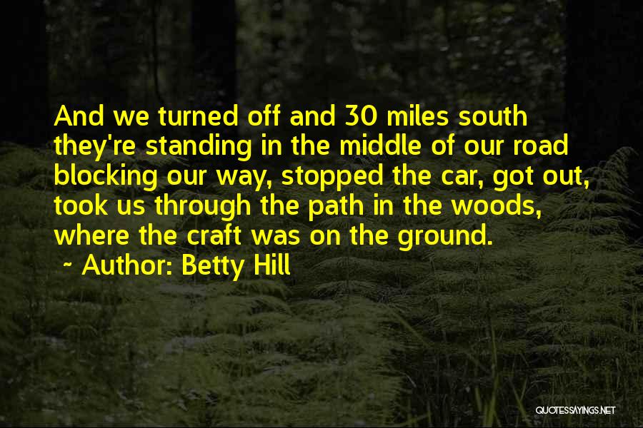 Betty Hill Quotes 1621762