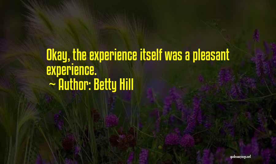Betty Hill Quotes 472424