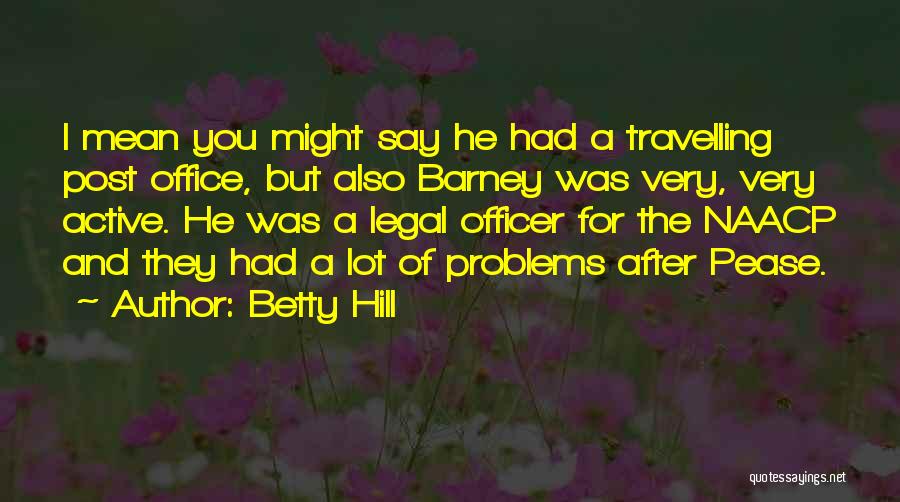 Betty Hill Quotes 588738