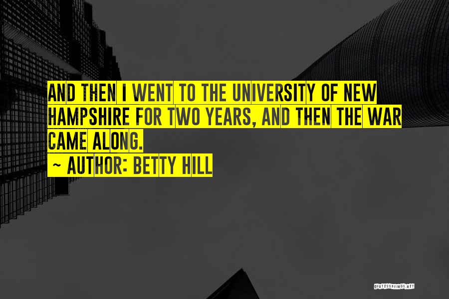 Betty Hill Quotes 776536