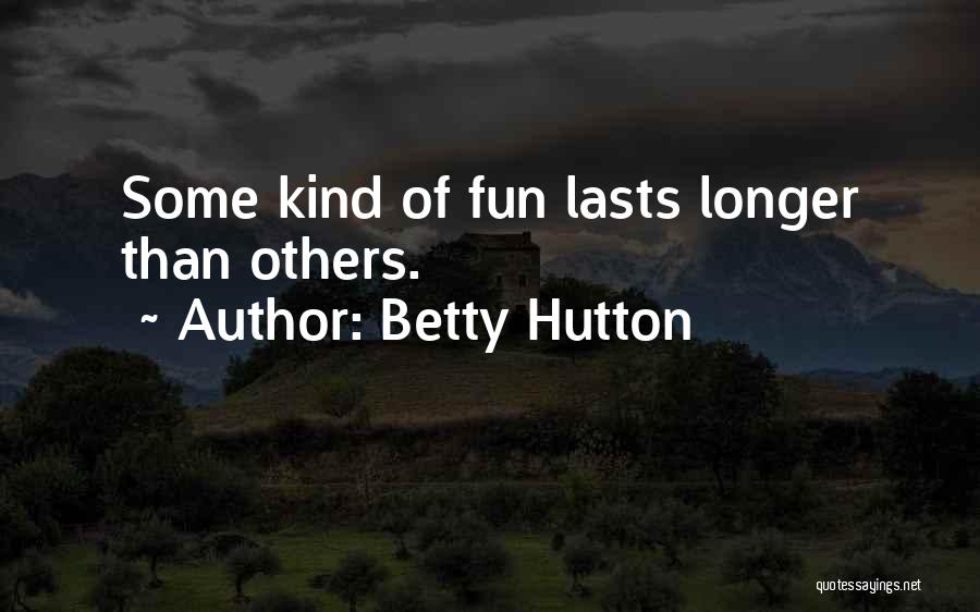 Betty Hutton Quotes 1853021