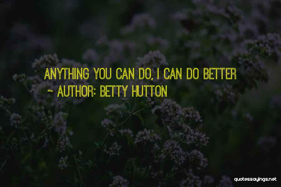 Betty Hutton Quotes 667770