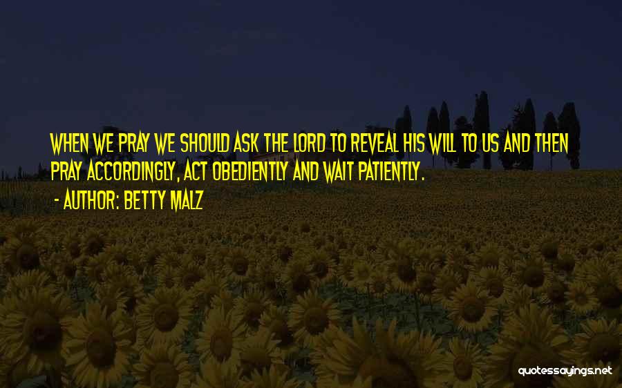 Betty Malz Quotes 1201507