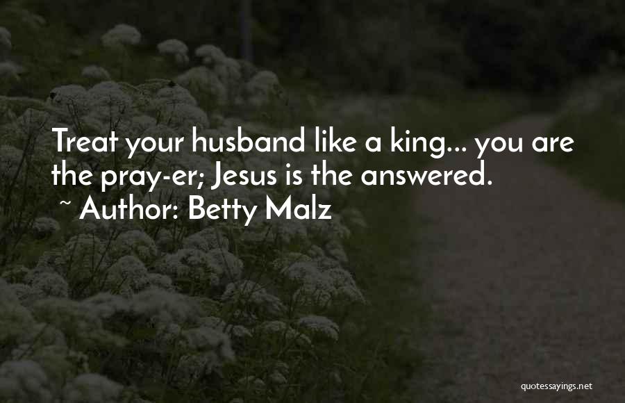 Betty Malz Quotes 1491698