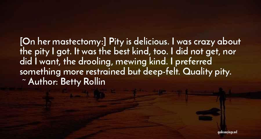 Betty Rollin Quotes 1517009