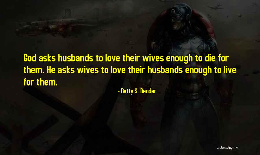 Betty S. Bender Quotes 406427