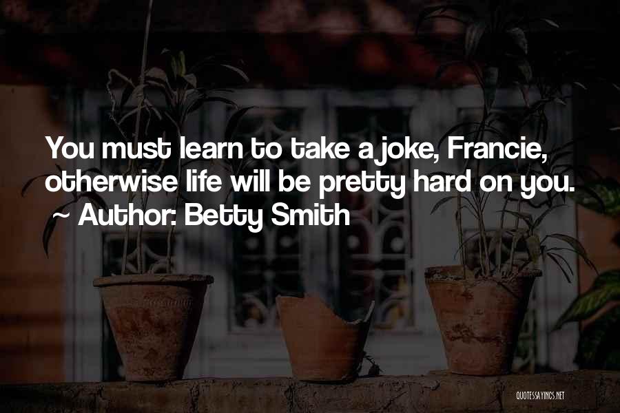 Betty Smith Quotes 513531