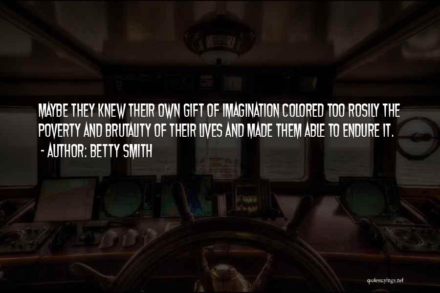 Betty Smith Quotes 986797