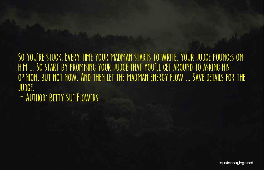 Betty Sue Flowers Quotes 1115765