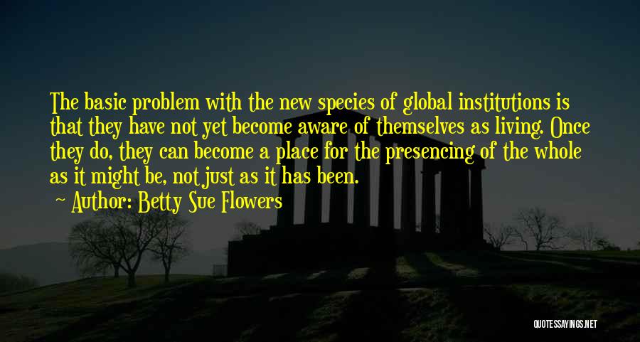 Betty Sue Flowers Quotes 1631957