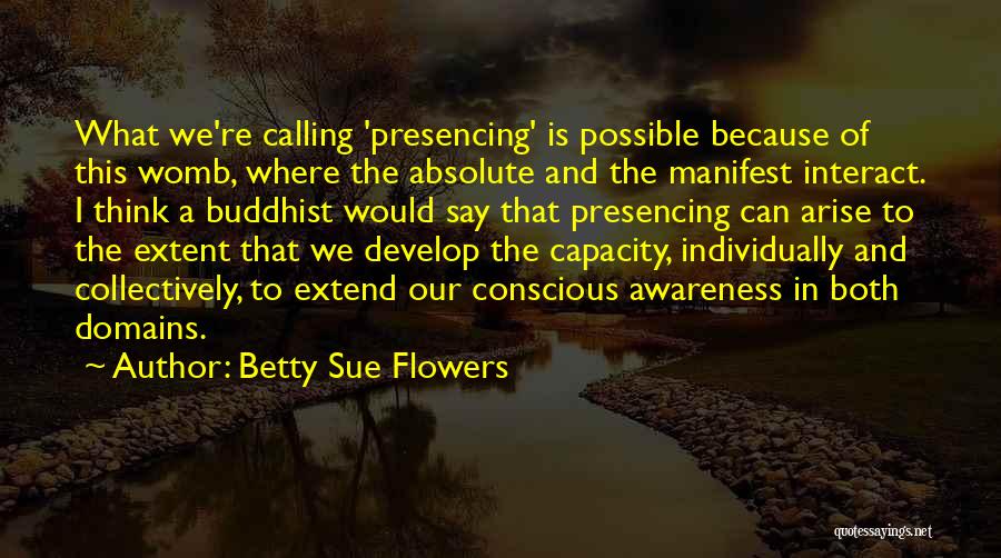 Betty Sue Flowers Quotes 2080723