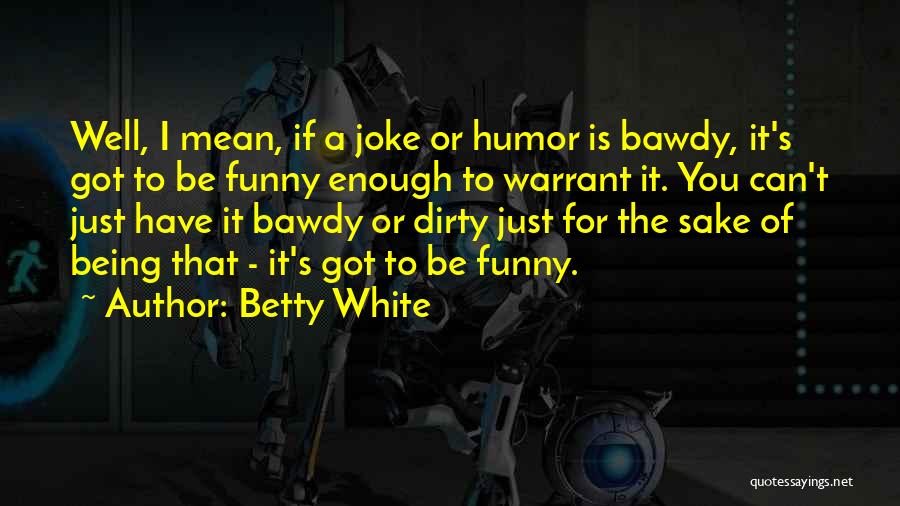 Betty White Quotes 1020536