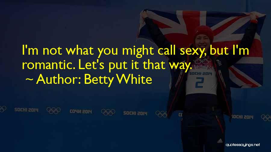 Betty White Quotes 1271908