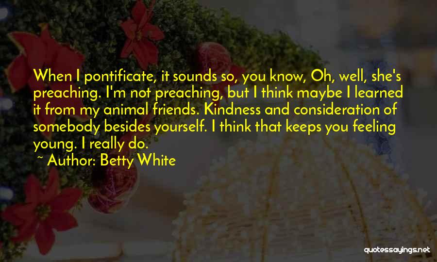 Betty White Quotes 1405742 Betty White Quotes 1405742