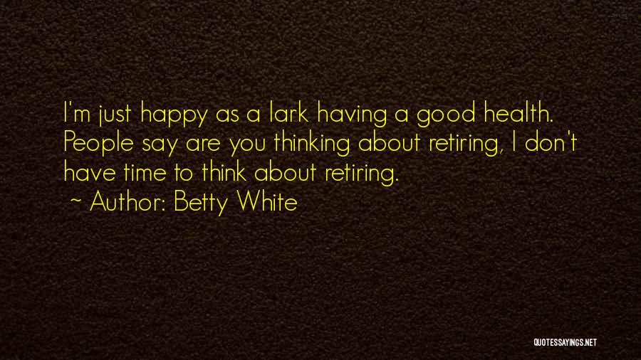 Betty White Quotes 2208028