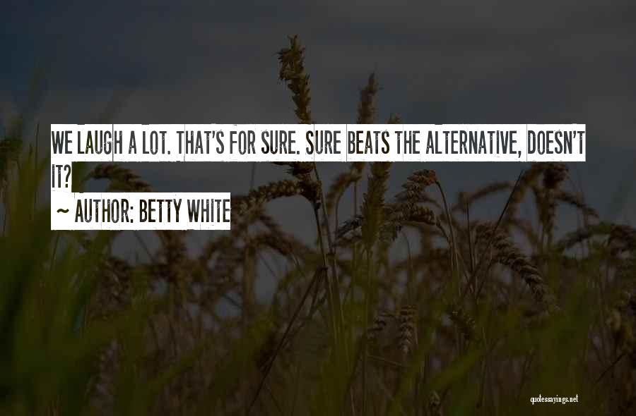 Betty White Quotes 2260883