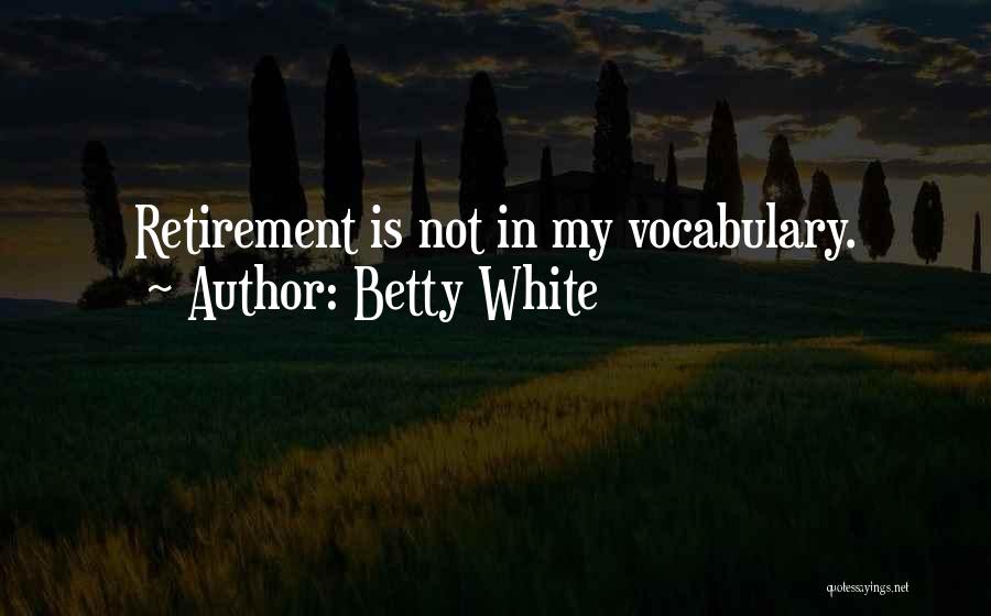 Betty White Quotes 598987 Betty White Quotes 598987