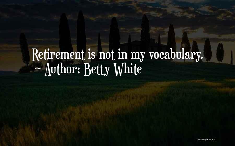 Betty White Quotes 598987