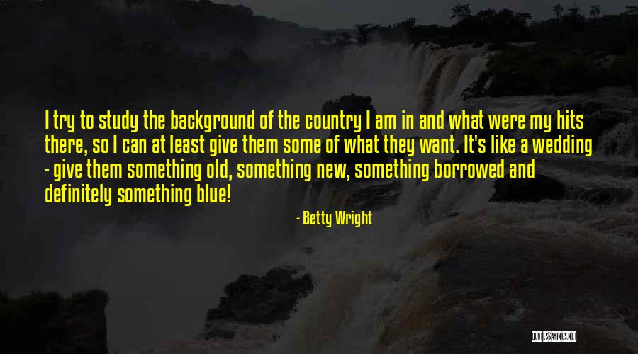 Betty Wright Quotes 402747