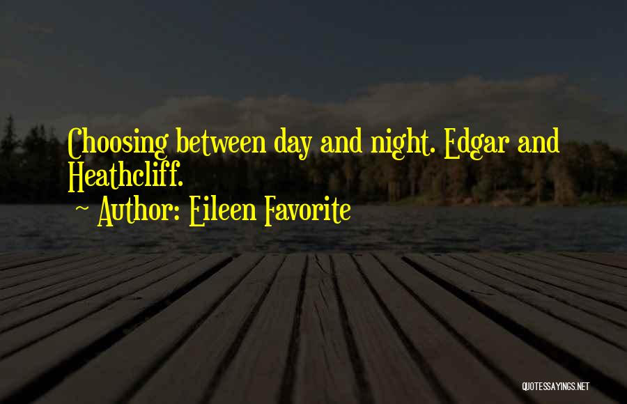 Between Day And Night Quotes By Eileen Favorite