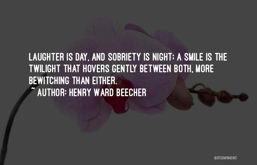 Between Day And Night Quotes By Henry Ward Beecher