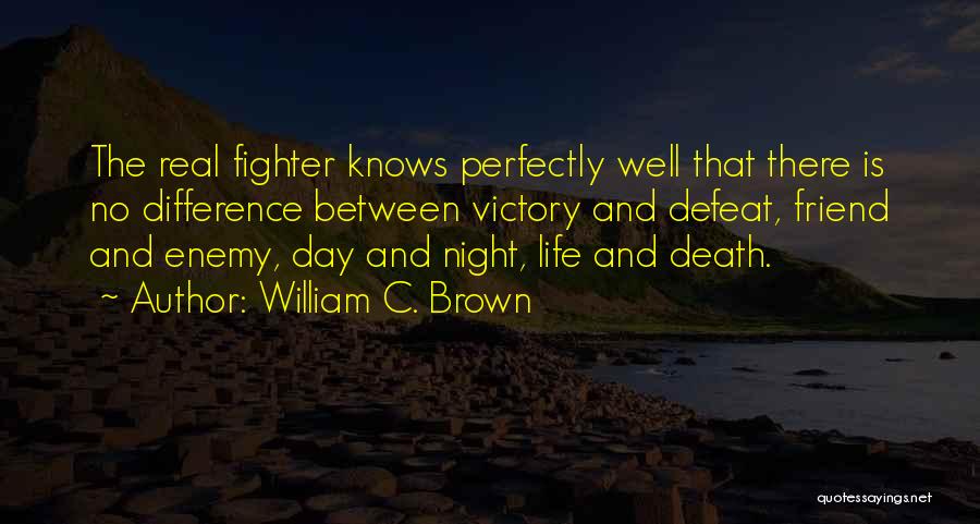 Between Day And Night Quotes By William C. Brown