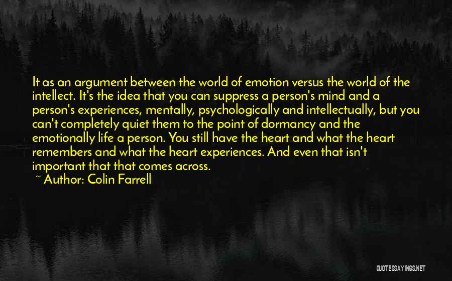 Between Heart And Mind Quotes By Colin Farrell