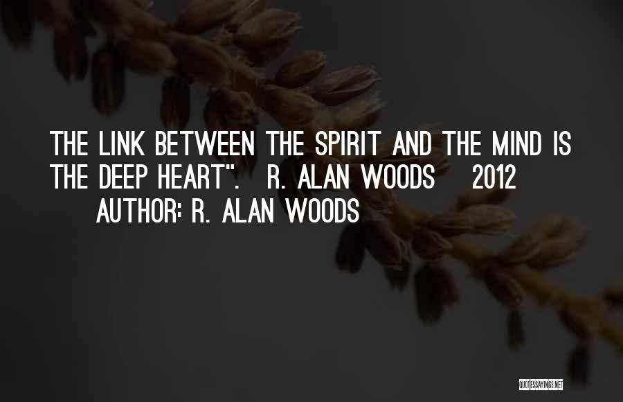Between Heart And Mind Quotes By R. Alan Woods