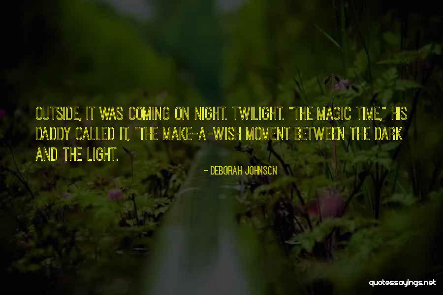 Between Light And Dark Quotes By Deborah Johnson Between Light And Dark Quotes By Deborah Johnson