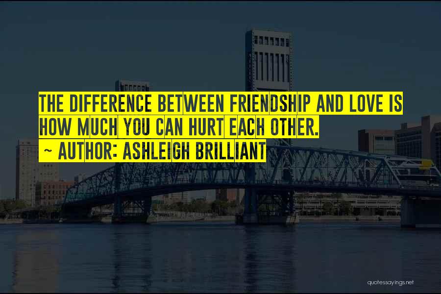 Between Love And Friendship Quotes By Ashleigh Brilliant