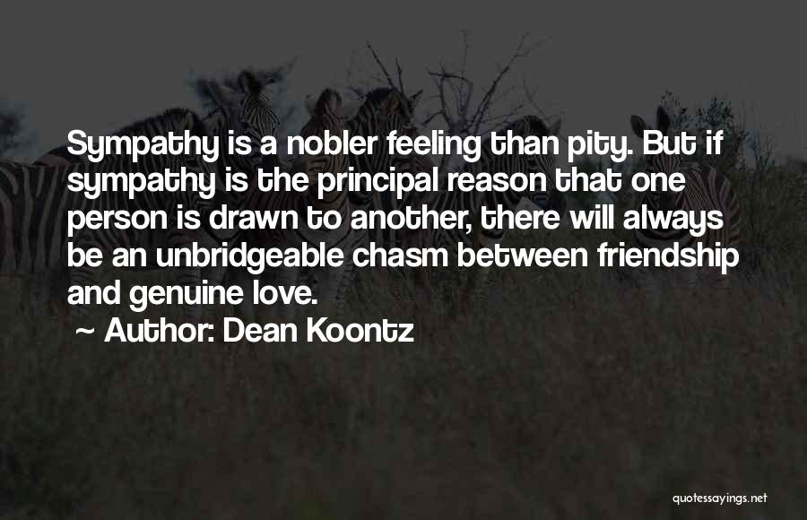 Between Love And Friendship Quotes By Dean Koontz