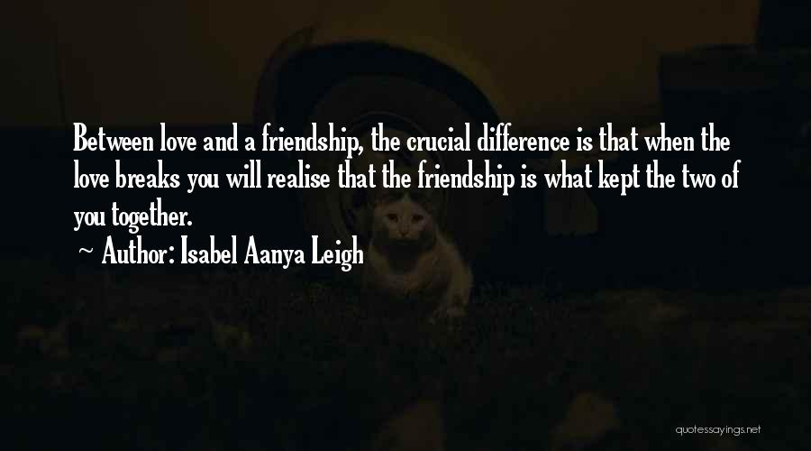 Between Love And Friendship Quotes By Isabel Aanya Leigh