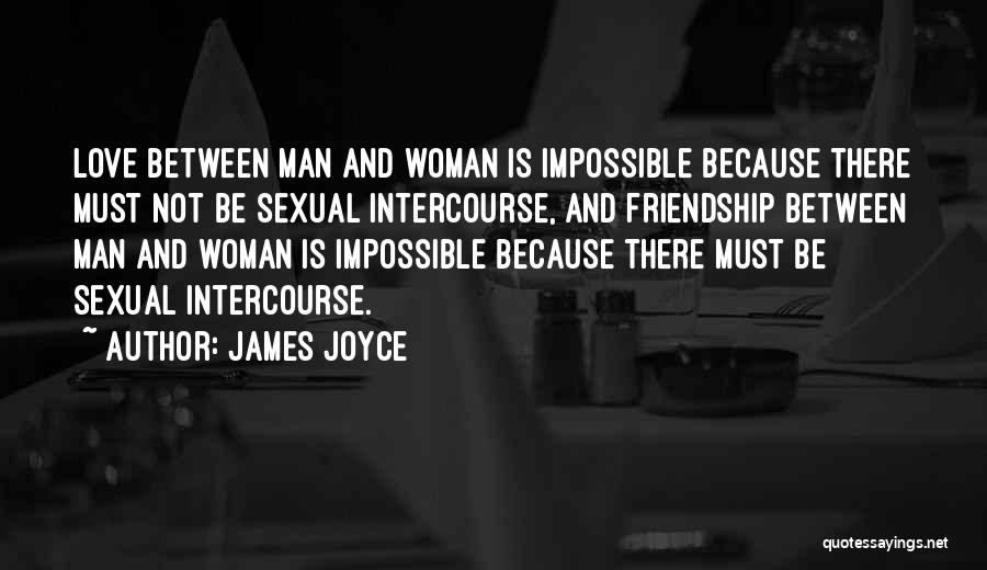 Between Love And Friendship Quotes By James Joyce