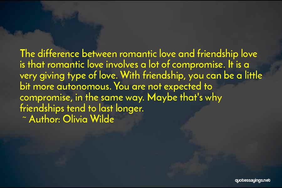 Between Love And Friendship Quotes By Olivia Wilde