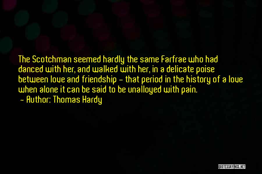 Between Love And Friendship Quotes By Thomas Hardy