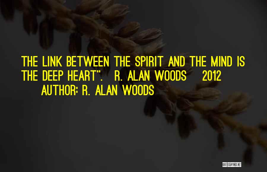 Between Mind And Heart Quotes By R. Alan Woods