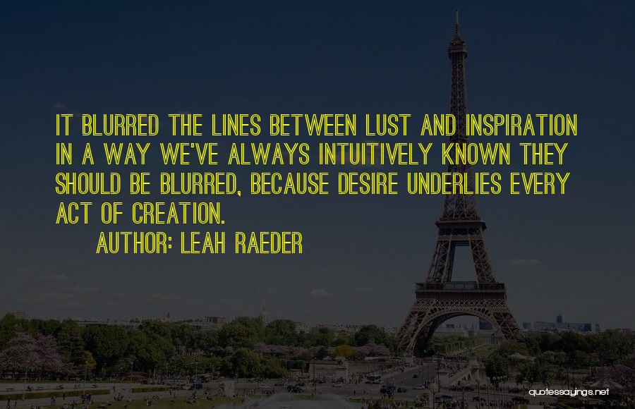 Between The Lines Quotes By Leah Raeder