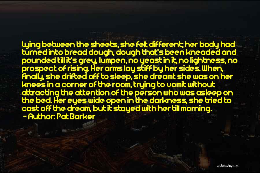 Between The Sheets Quotes By Pat Barker