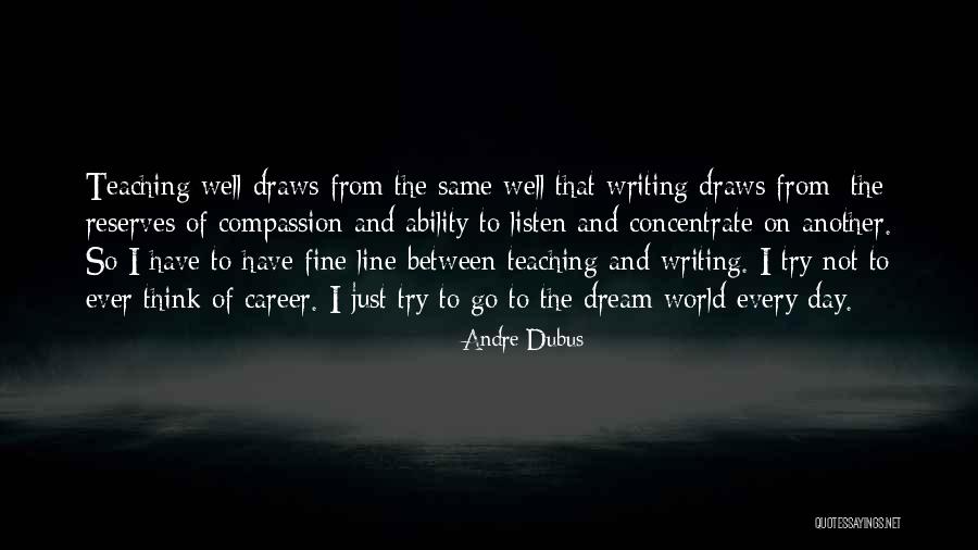 Between The World And Me The Dream Quotes By Andre Dubus Between The World And Me The Dream Quotes By Andre Dubus