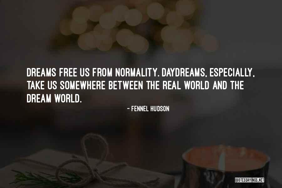 Between The World And Me The Dream Quotes By Fennel Hudson Between The World And Me The Dream Quotes By Fennel Hudson